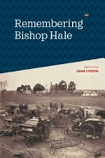 Remembering Bishop Hale / edited by Jane Lydon.