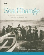 Sea change : a pictorial history of the City of Holdfast Bay / Jim Blake and the Holdfast Bay History Centre.