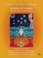 Kaurna Warrapiipa, Kaurna Dictionary : Kaurna to English, English to Kaurna / by Rob Amery, Susie Greenwood and Jasmin Morley.