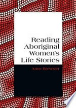Reading Aboriginal women's life stories / Anne Brewster.