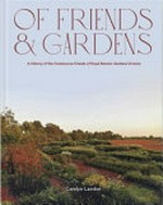 Of friends & gardens : a history of the Cranbourne Friends of Royal Botanic Gardens Victoria / Carolyn Landon.