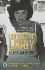 Letters to Lindy / Alana Valentine ; [foreword by] Lindy Chamberlain-Creighton ; [introduction by] Bryce Hallett.