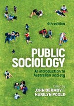 Public sociology : an introduction to Australian society / edited by John Germov & Marilyn Poole.