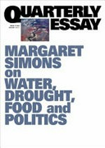 Cry me a river : the tragedy of the Murray-Darling basin. Issue 77, 2020 / Margaret Simons.
