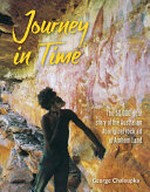 Journey in time : the world's longest continuing art tradition : the 50,000-year story of the Australian Aboriginal rock art of Arnhem Land / George Chaloupka ; [preface by John Mulvaney].