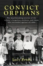 Convict orphans / Lucy Frost.