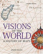 Visions of the world : a history of maps / Jeremy Black.