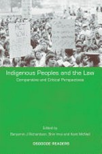 Indigenous peoples and the law : comparative and critical perspectives / edited by Benjamin J. Richardson, Shin Imai and Kent McNeil.