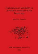 Explorations of variability in Australian prehistoric rock engravings / Natalie R. Franklin.