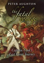 The fatal voyage : Captain Cook's last great journey / Peter Aughton.