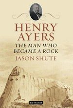 Henry Ayers : the man who became a rock / Jason Shute.