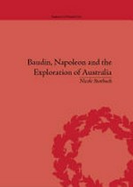 Baudin, Napoleon and the exploration of Australia / by Nicole Starbuck.