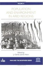 Population and environment in arid regions / edited by J. Clarke and D. Noin.