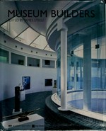 Museum builders / edited by James Steele.