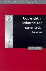 Copyright in industrial and commercial libraries / revised and updated by Sandy Norman.
