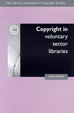 Copyright in voluntary sector libraries / revised and updated by Sandy Norman.