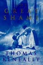 The great shame : a story of the Irish in the Old World and the New / Thomas Keneally.