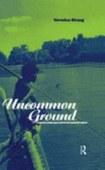Uncommon ground : cultural landscapes and environmental values / Veronica Strang.