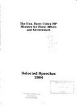 Selected speeches 1984 / Barry Cohen, Minister for Home Affairs and Environment.