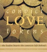 Convict love tokens : the leaden hearts the convicts left behind / edited by Michele Field and Timothy Millett.