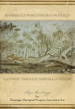 Nharangga wargunni bugi-buggillu = a journey through Narungga history / Skye Krichauff for the Narungga Aboriginal Progress Association.
