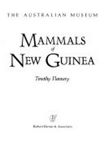 Mammals of New Guinea / Timothy Flannery.