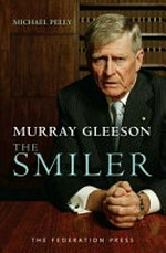 Murray Gleeson : the smiler / Michael Pelly.