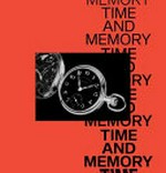 Time and memory / publication editor: Jo Lyons.