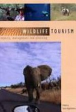 Wildlife tourism : impacts, management and planning / edited by Karen Higginbottom.