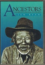 Ancestors : Chinese in colonial Australia / Jan Ryan.
