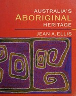 Australia's Aboriginal heritage / Jean A. Ellis.