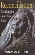 Reconciliation : searching for Australia's soul / Norman C. Habel.