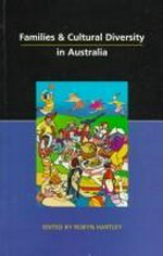 Families and cultural diversity in Australia / edited by Robyn Hartley.