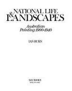 National life & landscapes : Australian painting 1900-1940 / Ian Burn.
