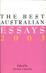 The best Australian essays / edited by Peter Craven.