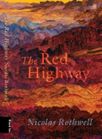 The red highway / Nicolas Rothwell.