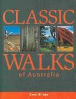 Classic walks of Australia / Sven Klinge.