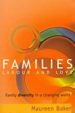 Families, labour and love / Maureen Baker.