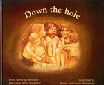 Down the hole, up the tree, across the sandhills : running from the State and Daisy Bates / Edna Tantjingu Williams and Eileen Wani Wingfield ; illustrated by Kunyi June-Anne McInerney.