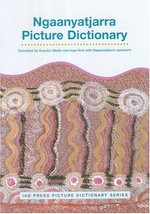 Ngaanyatjarra picture dictionary / compiled by Kazuko Obata and Inge Kral with Ngaanyatjarra language speakers.