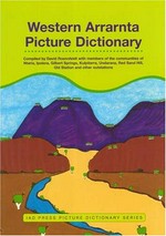 Western Arrarnta picture dictionary / compiled by David Roennfeldt with members of the communities of Ntaria, Ipolera, Gilbert Springs, Kulpitarra, Undarana, Red Sand Hill, Old Station and other outstations.