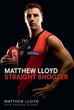 Matthew Lloyd, straight shooter / Matthew Lloyd with Andrew Clarke.