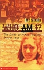 Who am I? : the diary of Mary Talence : Sydney, 1937 / by Anita Heiss.