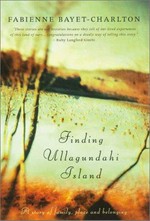Finding Ullagundahi Island / Fabienne Bayet-Charlton.
