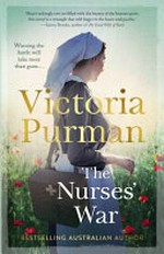 The nurses' war / Victoria Purman.