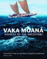 Vaka moana : voyages of the ancestors : the discovery and settlement of the Pacific / editor K. R. Howe.