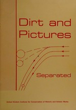 Dirt and pictures separated : papers given at a conference held jointly by UKIC and the Tate Gallery, January 1990.