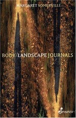 Body/landscape journals / Margaret Somerville.