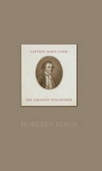 Captain James Cook : the greatest discoverer: the Robert and Mary Parks collection / Hordern House Rare Books.