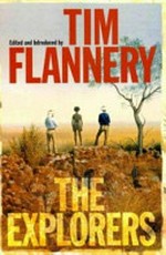 The explorers / edited and introduced by Tim Flannery.